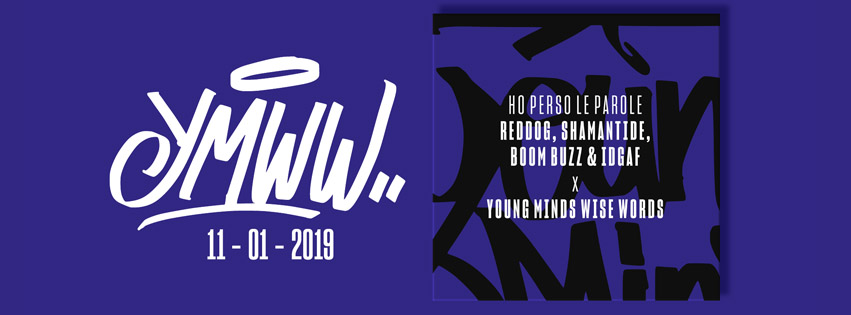 11/01/2019 Young Minds Wise Words with Reddog, Boom Buzz, Shamantide & Idgaf - Ho perso le parole - Video by Giovanni Bellotti