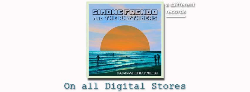 Simone Frendo & The Rhythmers - I do my favorite things - dal 2 Luglio 2021 in tutti gli Stores Digitali
