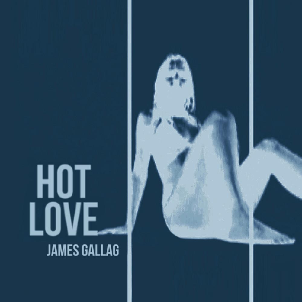 James Gallag - Hot Love